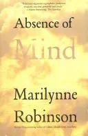 Abwesenheit des Geistes: Die Vertreibung der Innerlichkeit aus dem modernen Mythos des Selbst - Absence of Mind: The Dispelling of Inwardness from the Modern Myth of the Self