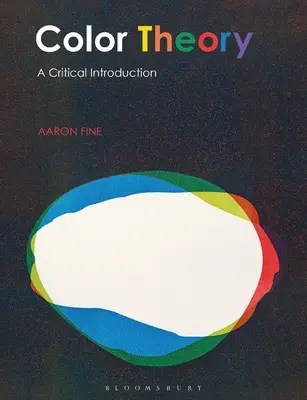 Farbtheorie: Eine kritische Einführung - Color Theory: A Critical Introduction