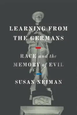 Von den Deutschen lernen: Ethnie und die Erinnerung an das Böse - Learning from the Germans: Race and the Memory of Evil