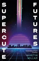 Supercute Zukünfte - Supercute Futures