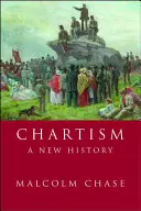 Chartismus: Eine neue Geschichte - Chartism: A new history