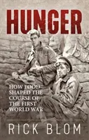 Hunger - Wie die Ernährung den Verlauf des Ersten Weltkriegs bestimmte - Hunger - How food shaped the course of the First World War