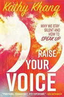 Erhebe deine Stimme: Warum wir schweigen und wie man sich zu Wort meldet - Raise Your Voice: Why We Stay Silent and How to Speak Up