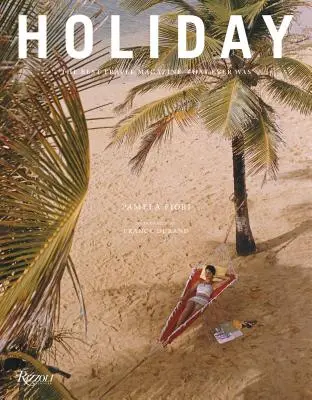 Urlaub: Das beste Reisemagazin, das es je gab - Holiday: The Best Travel Magazine That Ever Was