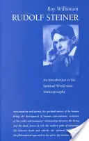 Rudolf Steiner: Eine Einführung in seine spirituelle Weltanschauung - Rudolf Steiner: An Introduction to His Spiritual World View