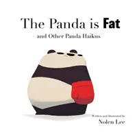 Der Panda ist fett: Und andere Panda-Haikus - The Panda is Fat: And Other Panda Haikus