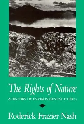 Rechte der Natur Rechte der Natur Rechte der Natur: Eine Geschichte der Umweltethik eine Geschichte der Umweltethik eine Geschichte der Umweltethik - Rights of Nature Rights of Nature Rights of Nature: A History of Environmental Ethics a History of Environmental Ethics a History of Environmental Eth