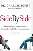 Seite an Seite: Das revolutionäre Mutter-Tochter-Programm für konfliktfreie Kommunikation - Side by Side: The Revolutionary Mother-Daughter Program for Conflict-Free Communication