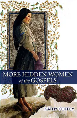 Mehr verborgene Frauen aus den Evangelien - More Hidden Women of the Gospels