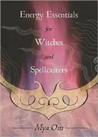 Energiegrundlagen für Hexen und Zauberer - Energy Essentials for Witches and Spellcasters