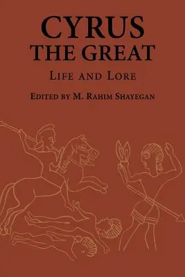 Cyrus der Große: Leben und Überlieferungen - Cyrus the Great: Life and Lore