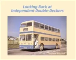 Ein Blick zurück auf unabhängige Doppeldecker - Looking Back at Independent Double-Deckers