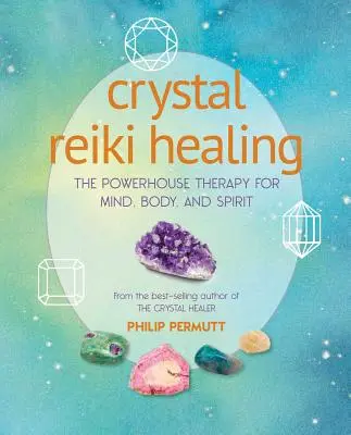 Kristall-Reiki-Heilung: Die Powerhouse-Therapie für Geist, Körper und Seele - Crystal Reiki Healing: The Powerhouse Therapy for Mind, Body, and Spirit