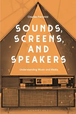 Klänge, Bildschirme, Lautsprecher: Eine Einführung in Musik und Medien - Sounds, Screens, Speakers: An Introduction to Music and Media