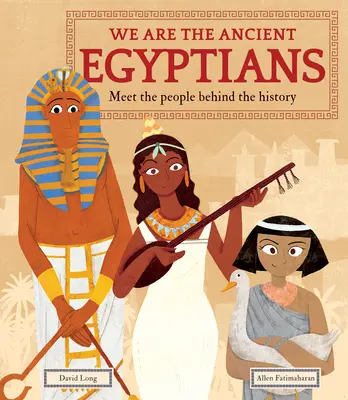 Wir sind die alten Ägypter: Treffen Sie die Menschen hinter der Geschichte - We Are the Ancient Egyptians: Meet the People Behind the History