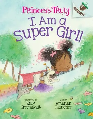 Ich bin ein Supermädchen! Ein Eichelbuch (Princess Truly #1) (Bibliotheksausgabe), 1 - I Am a Super Girl!: An Acorn Book (Princess Truly #1) (Library Edition), 1