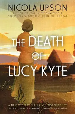 Der Tod von Lucy Kyte: Ein neuer Krimi mit Josephine Tey - The Death of Lucy Kyte: A New Mystery Featuring Josephine Tey