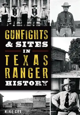 Schießereien und Schauplätze in der Geschichte der Texas Ranger - Gunfights & Sites in Texas Ranger History