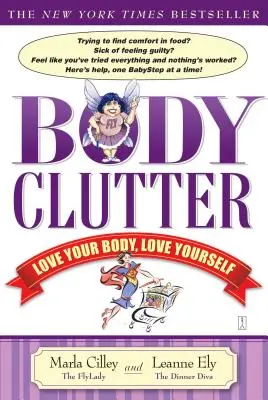 Body Clutter: Liebe deinen Körper, liebe dich selbst - Body Clutter: Love Your Body, Love Yourself
