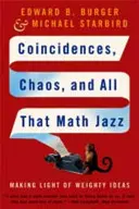 Zufälle, Chaos und der ganze Mathe-Jazz: Schwergewichtige Ideen auf die leichte Schulter nehmen - Coincidences, Chaos, and All That Math Jazz: Making Light of Weighty Ideas