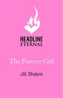 Forever Girl - Ein neues Stück Wohlfühlroman von einer Bestsellerautorin (Shalvis Jill (Autorin)) - Forever Girl - A new piece of feel-good fiction from a bestselling author (Shalvis Jill (Author))