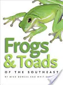 Frösche und Kröten des Südostens - Frogs & Toads of the Southeast