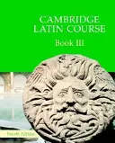 Cambridge Latin Course Book 3 Studienbuch Student's Book - Cambridge Latin Course Book 3 Student's Book