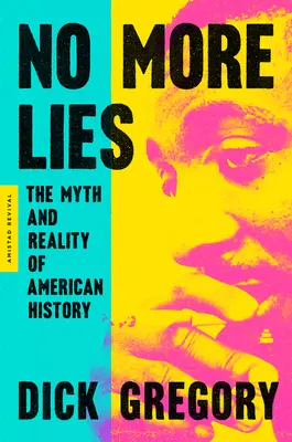 Keine Lügen mehr: Mythos und Wirklichkeit der amerikanischen Geschichte - No More Lies: The Myth and Reality of American History