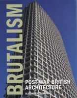 Brutalismus: Britische Nachkriegsarchitektur - Brutalism: Post-War British Architecture