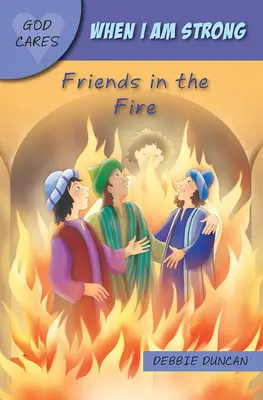 Wenn ich stark bin: Freunde im Feuer - When I Am Strong: Friends in the Fire