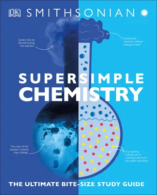 Supereinfache Chemie: Das ultimative Studienhandbuch in Häppchengröße - Super Simple Chemistry: The Ultimate Bitesize Study Guide