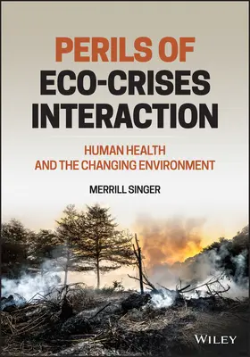 Wechselwirkungen zwischen Ökosystemkrisen: Menschliche Gesundheit und die sich verändernde Umwelt - Ecosystem Crises Interactions: Human Health and the Changing Environment