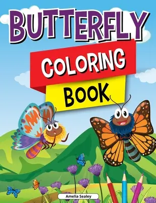 Schmetterlings-Malbuch für Kinder: Bezauberndes Schmetterlings-Malbuch, wunderschöne Motive mit niedlichen Schmetterlingen zur Entspannung und zum Stressabbau - Butterfly Coloring Book for Kids: Charming Butterflies Coloring Book, Gorgeous Designs with Cute Butterflies for Relaxation and Stress Relief