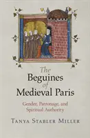 Die Beginen des mittelalterlichen Paris: Geschlecht, Patronat und geistliche Autorität - The Beguines of Medieval Paris: Gender, Patronage, and Spiritual Authority