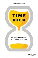 Time Rich: Machen Sie Ihre beste Arbeit, leben Sie Ihr bestes Leben - Time Rich: Do Your Best Work, Live Your Best Life