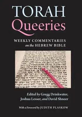 Torah Queeries: Wöchentliche Kommentare zur hebräischen Bibel - Torah Queeries: Weekly Commentaries on the Hebrew Bible