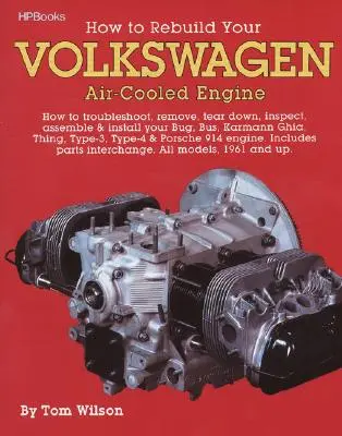 Wie Sie Ihren luftgekühlten Volkswagen-Motor überholen: Fehlersuche, Ausbau, Zerlegen, Inspektion, Zusammenbau und Einbau Ihres Käfers, Busses, Karmann Ghia, Thi - How to Rebuild Your Volkswagen Air-Cooled Engine: How to Troubleshoot, Remove, Tear Down, Inspect, Assemble & Install Your Bug, Bus, Karmann Ghia, Thi