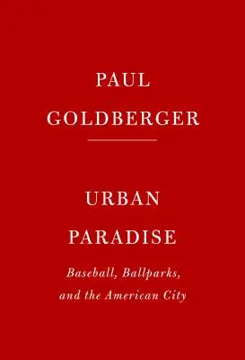 Ballpark: Baseball in der amerikanischen Stadt - Ballpark: Baseball in the American City