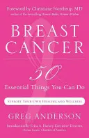 Brustkrebs: 50 Dinge, die Sie unbedingt tun sollten - Breast Cancer: 50 Essential Things to Do