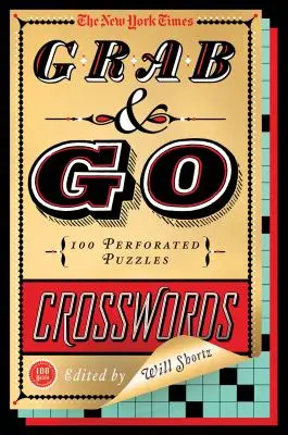 Die New York Times Grab & Go Kreuzworträtsel: 100 gelochte Rätsel - The New York Times Grab & Go Crosswords: 100 Perforated Puzzles