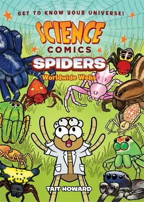 Wissenschaftliche Comics: Spinnen: Weltweite Netze - Science Comics: Spiders: Worldwide Webs