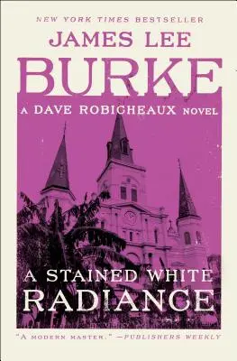 Ein fleckiges weißes Strahlen: Ein Dave-Robicheaux-Roman - A Stained White Radiance: A Dave Robicheaux Novel