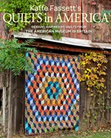 Kaffe Fassett's Quilts in Amerika: Von alten Quilts aus dem Amerikanischen Museum in Großbritannien inspirierte Designs - Kaffe Fassett's Quilts in America: Designs Inspired by Vintage Quilts from the American Museum in Britain