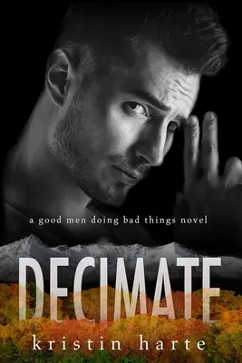 Dezimieren: Ein Roman über gute Männer, die böse Dinge tun - Decimate: A Good Men Doing Bad Things Novel