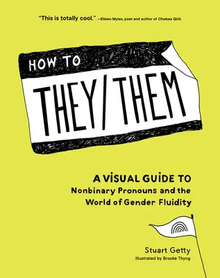 How to They/Them: Ein visueller Leitfaden für nicht-binäre Pronomen und die Welt der Gender-Fluidität - How to They/Them: A Visual Guide to Nonbinary Pronouns and the World of Gender Fluidity