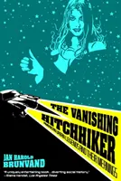 Der verschwundene Anhalter: Amerikanische urbane Legenden und ihre Bedeutungen - The Vanishing Hitchhiker: American Urban Legends and Their Meanings