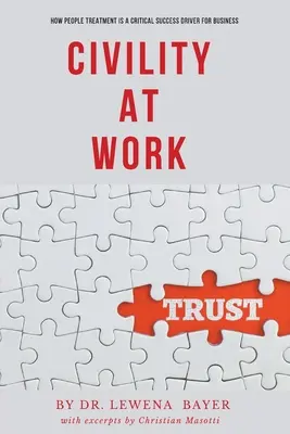 Höflichkeit am Arbeitsplatz: Wie der Umgang mit Menschen ein entscheidender Erfolgsfaktor für Unternehmen ist - Civility at Work: How People Treatment is a Critical Success Driver for Business