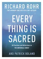 Jedes Ding ist heilig - 40 Praktiken und Überlegungen zum Universellen Christus - Every Thing is Sacred - 40 Practices and Reflections on The Universal Christ