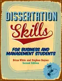 Dissertation Skills - For Business and Management Students (White Brian (ehemals Lincoln School of Management)) - Dissertation Skills - For Business and Management Students (White Brian (formerly Lincoln School of Management))