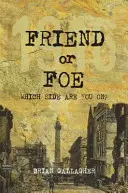 Freund oder Feind: 1916: Auf welcher Seite stehst du? - Friend or Foe: 1916: Which Side Are You On?